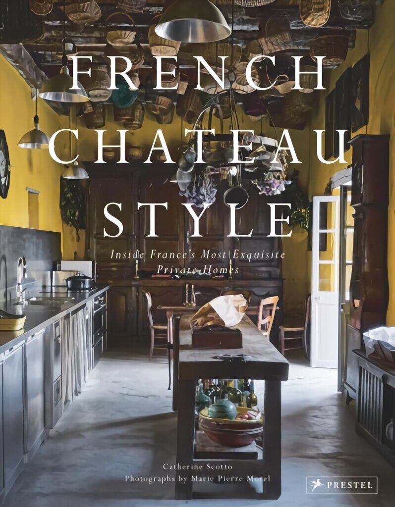 French Chateau Style: Inside France's Most Exquisite Private Homes hinta ja tiedot | Arkkitehtuurikirjat | hobbyhall.fi