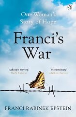 Franci's War: The incredible true story of one woman's survival of the Holocaust hinta ja tiedot | Historiakirjat | hobbyhall.fi