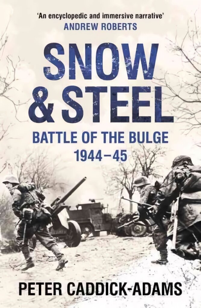 Snow and Steel: Battle of the Bulge 1944-45 hinta ja tiedot | Historiakirjat | hobbyhall.fi