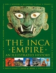 Inca Empire: An Illustrated History hinta ja tiedot | Historiakirjat | hobbyhall.fi