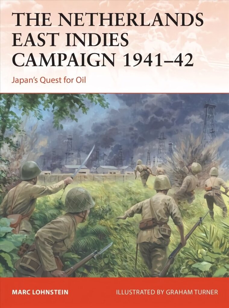 Netherlands East Indies Campaign 194142: Japan's Quest for Oil hinta ja tiedot | Historiakirjat | hobbyhall.fi