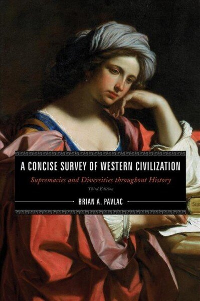 Concise Survey of Western Civilization: Supremacies and Diversities throughout History Third Edition hinta ja tiedot | Historiakirjat | hobbyhall.fi