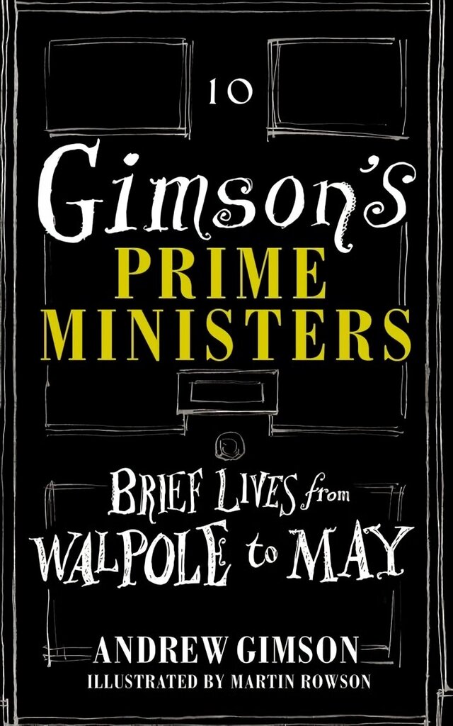 Gimson's Prime Ministers: Brief Lives from Walpole to Johnson hinta ja tiedot | Historiakirjat | hobbyhall.fi