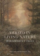 Versed in Living Nature: Wordsworth's Trees hinta ja tiedot | Historiakirjat | hobbyhall.fi