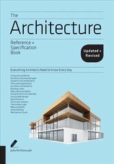 Architecture Reference & Specification Book updated & revised: Everything Architects Need to Know Every Day Second Edition, Revised Edition hinta ja tiedot | Arkkitehtuurikirjat | hobbyhall.fi