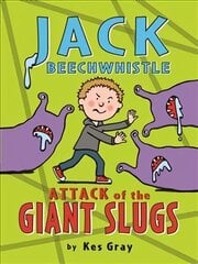 Jack Beechwhistle: Attack of the Giant Slugs hinta ja tiedot | Nuortenkirjat | hobbyhall.fi