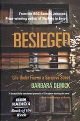 Besieged: Life Under Fire on a Sarajevo Street hinta ja tiedot | Historiakirjat | hobbyhall.fi