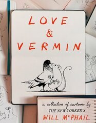 Love & Vermin: A Collection of Cartoons by The New Yorker's Will McPhail hinta ja tiedot | Sarjakuvat | hobbyhall.fi