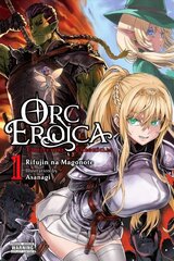 Orc Eroica, Vol. 1 (light novel) hinta ja tiedot | Sarjakuvat | hobbyhall.fi