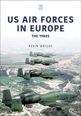 US Air Forces in Europe: The 1980s hinta ja tiedot | Historiakirjat | hobbyhall.fi