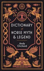 Dictionary of Norse Myth & Legend hinta ja tiedot | Hengelliset kirjat ja teologia | hobbyhall.fi