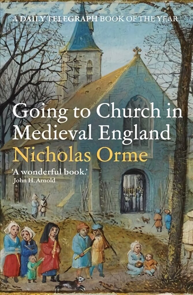 Going to Church in Medieval England hinta ja tiedot | Historiakirjat | hobbyhall.fi