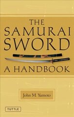 Samurai Sword: A Handbook hinta ja tiedot | Terveys- ja ravitsemuskirjat | hobbyhall.fi