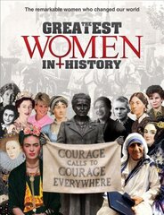 Greatest Women in History: The remarkable women who changed our world hinta ja tiedot | Historiakirjat | hobbyhall.fi