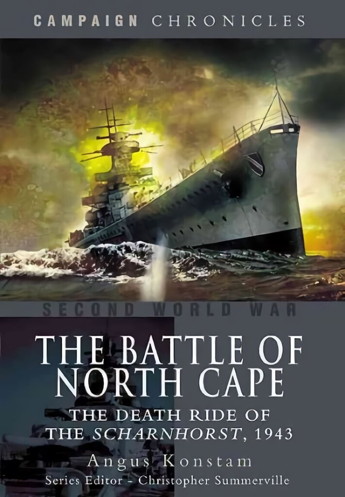 Battle of North Cape: The Death Ride of the Scharnhorst, 1943 hinta ja tiedot | Historiakirjat | hobbyhall.fi