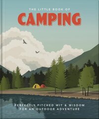 Little Book of Camping: From Canvas to Campervan hinta ja tiedot | Terveys- ja ravitsemuskirjat | hobbyhall.fi