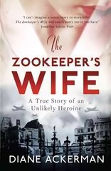 Zookeeper's Wife: An unforgettable true story, now a major film hinta ja tiedot | Historiakirjat | hobbyhall.fi