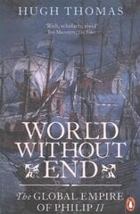 World Without End: The Global Empire of Philip II hinta ja tiedot | Historiakirjat | hobbyhall.fi