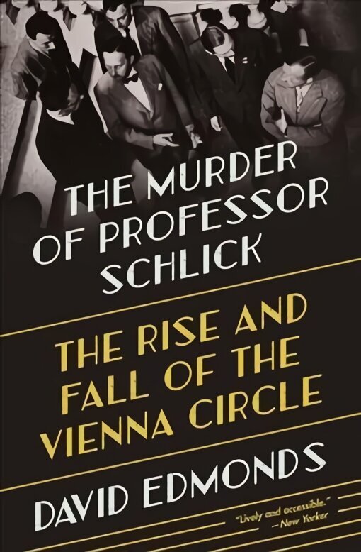 Murder of Professor Schlick: The Rise and Fall of the Vienna Circle hinta ja tiedot | Historiakirjat | hobbyhall.fi