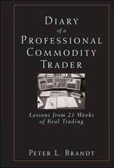 Diary of a Professional Commodity Trader: Lessons from 21 Weeks of Real Trading hinta ja tiedot | Talouskirjat | hobbyhall.fi