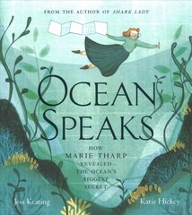 Ocean Speaks: How Marie Tharp Revealed the Ocean's Biggest Secret hinta ja tiedot | Nuortenkirjat | hobbyhall.fi