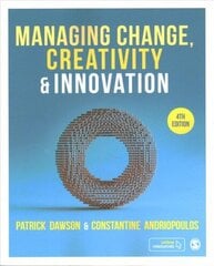 Managing Change, Creativity and Innovation 4th Revised edition hinta ja tiedot | Talouskirjat | hobbyhall.fi