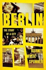 Berlin: The Story of a City hinta ja tiedot | Historiakirjat | hobbyhall.fi