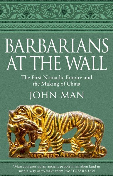 Barbarians at the Wall: The First Nomadic Empire and the Making of China hinta ja tiedot | Historiakirjat | hobbyhall.fi