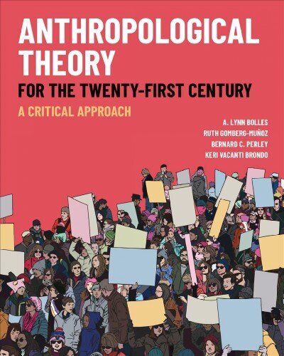 Anthropological Theory for the Twenty-First Century: A Critical Approach hinta ja tiedot | Historiakirjat | hobbyhall.fi