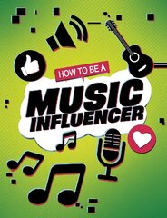 How to be a Music Influencer hinta ja tiedot | Nuortenkirjat | hobbyhall.fi