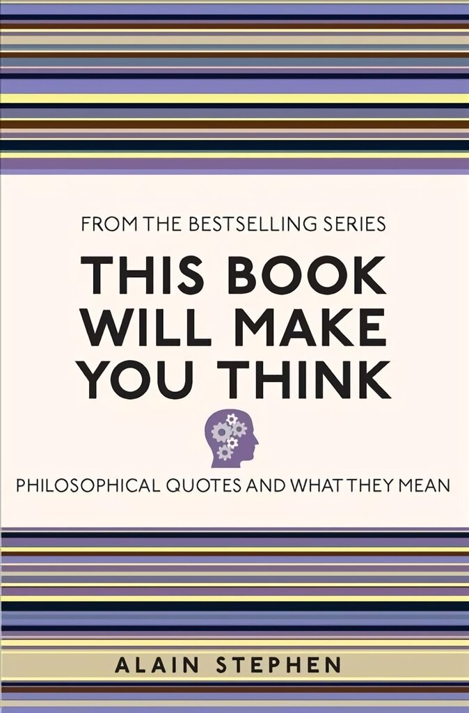 This Book Will Make You Think: Philosophical Quotes and What They Mean hinta ja tiedot | Historiakirjat | hobbyhall.fi