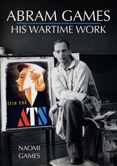 Abram Games: His Wartime Work hinta ja tiedot | Historiakirjat | hobbyhall.fi