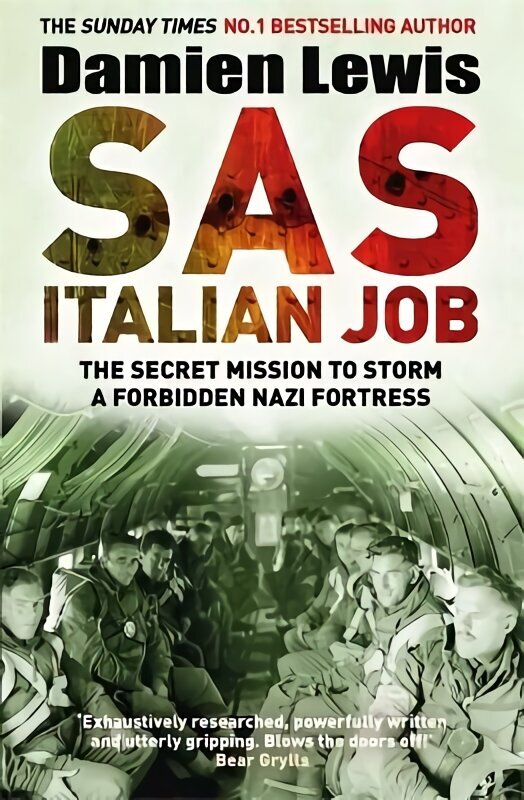 SAS Italian Job: The Secret Mission to Storm a Forbidden Nazi Fortress hinta ja tiedot | Historiakirjat | hobbyhall.fi