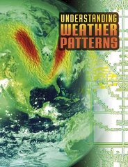 Understanding Weather Patterns hinta ja tiedot | Nuortenkirjat | hobbyhall.fi