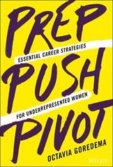 Prep, Push, Pivot: Essential Career Strategies for Underrepresented Women hinta ja tiedot | Talouskirjat | hobbyhall.fi