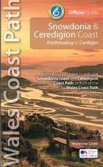 Snowdonia and Ceredigion Coast Path Guide: Porthmadog to Cardigan hinta ja tiedot | Terveys- ja ravitsemuskirjat | hobbyhall.fi