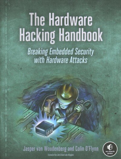 Hardware Hacking Handbook: Breaking Embedded Security with Hardware Attacks hinta ja tiedot | Talouskirjat | hobbyhall.fi