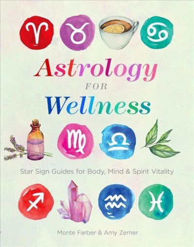 Astrology for Wellness: Star Sign Guides for Body, Mind & Spirit Vitality hinta ja tiedot | Elämäntaitokirjat | hobbyhall.fi