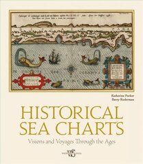 Historical Sea Charts: Visions and Voyages Through the Ages hinta ja tiedot | Historiakirjat | hobbyhall.fi