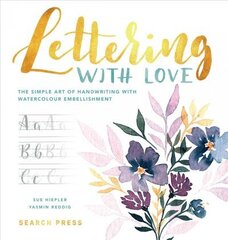 Lettering with Love: The Simple Art of Handwriting with Watercolour Embellishment hinta ja tiedot | Terveys- ja ravitsemuskirjat | hobbyhall.fi