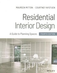 Residential Interior Design: A Guide to Planning Spaces 4th edition hinta ja tiedot | Arkkitehtuurikirjat | hobbyhall.fi