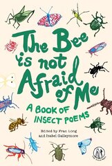 Bee Is Not Afraid Of Me: A Book of Insect Poems 2021 hinta ja tiedot | Nuortenkirjat | hobbyhall.fi