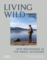 Living Wild: New Beginnings in the Great Outdoors hinta ja tiedot | Terveys- ja ravitsemuskirjat | hobbyhall.fi