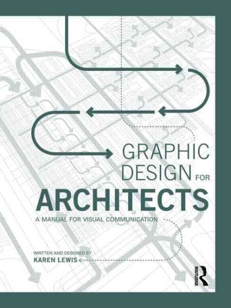 Graphic Design for Architects: A Manual for Visual Communication hinta ja tiedot | Arkkitehtuurikirjat | hobbyhall.fi