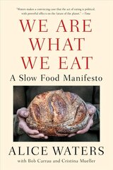 We Are What We Eat: A Slow Food Manifesto hinta ja tiedot | Keittokirjat | hobbyhall.fi