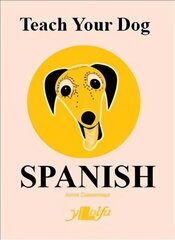 Teach Your Dog Spanish hinta ja tiedot | Fantasia- ja scifi-kirjallisuus | hobbyhall.fi