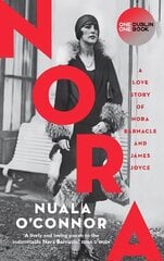 NORA: A Love Story of Nora Barnacle and James Joyce hinta ja tiedot | Fantasia- ja scifi-kirjallisuus | hobbyhall.fi