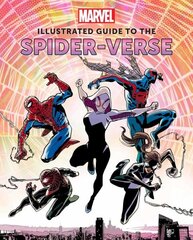 Marvel: Illustrated Guide to the Spider-Verse hinta ja tiedot | Fantasia- ja scifi-kirjallisuus | hobbyhall.fi