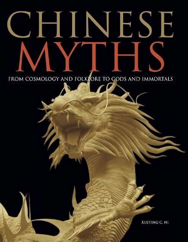 Chinese Myths hinta ja tiedot | Fantasia- ja scifi-kirjallisuus | hobbyhall.fi