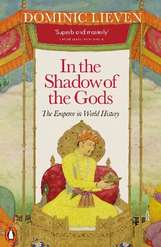 In the Shadow of the Gods: The Emperor in World History hinta ja tiedot | Historiakirjat | hobbyhall.fi